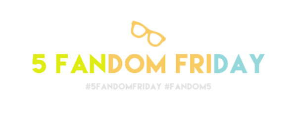 5 Fandom Friday image