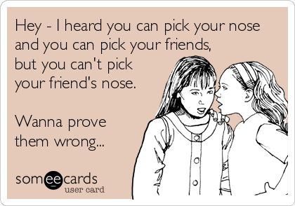 Pick your friend's nose E Cards friendship blog post