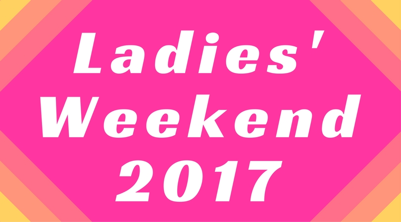 Ladies' Weekend 2017